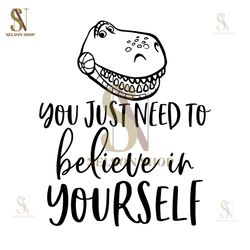 You Just Need To Believe In Your Self SVG