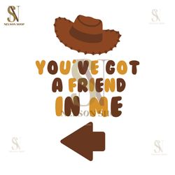 You Got A Friend In Me Toy Story Cowboy Hat Clipart SVG