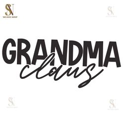 Grandma Claus Svg Png Christmas Svg Winter Svg Shirt Design Cut File for Cricut, Silhouette Eps Dxf Pdf Craft Machine Fi