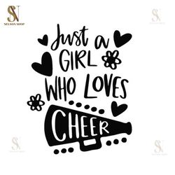 Just A Girl Who Loves Cheer SVG, Cheerleader SVG, Cheer SVG, Cheer girl SVG