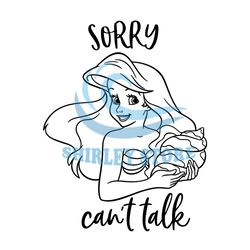 Sorry Can't Talk SVG Little Mermaid Ariel Princess SVG