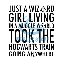 Just A Wizard Girl Living In A Muggle World SVG