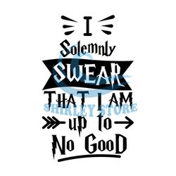 I Solemnly Swear That I Am Up To No Good Arrow SVG