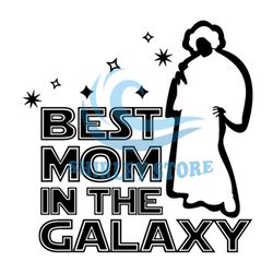 Best Mom In The Galaxy Star Wars Nursery Silhouette SVG