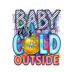 Baby It's Cold Outsied Doawnload File