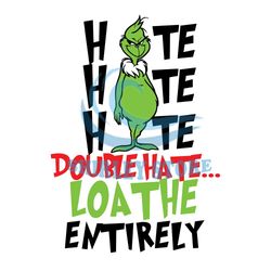 Hate, Hate, Hate Loathe Grinch PNG , Grinch Cut File, Christmas Cricut Cut File ,Grinch Christmas PNG, Grinch I'm Booked