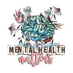 Mental Health Matters Beautiful Brain and Flowers Png, Mental Health Png, Mental Health Matters Sublimation Design