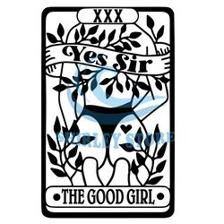 The Good Girl Tarot Card Smut Book Lover SVG, Yes Sir Good Girl SVG, Tarot Card Cute