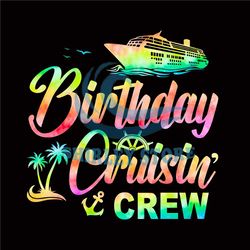 Birthday Cruising Crew Svg