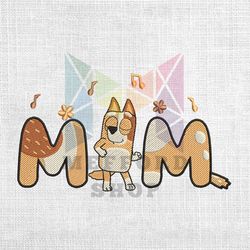 Mom Chilli Heeler Singing Mother Day Embroidery Png