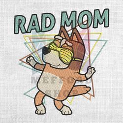 Rad Mom Bluey Heeler Dog Family Embroidery Png