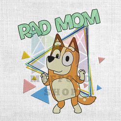 Rad Mom Bluey Heeler Puppy Family Embroidery Png