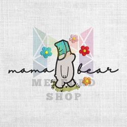 Mama Bear Winnie The Pooh Daisy Flower Embroidery Png