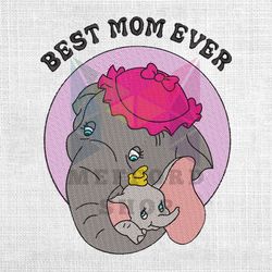 Best Mom Ever Disney Dumbo And Kid Embroidery Png