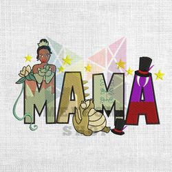 Mama Princess Tiana And The Frog Mother Day Embroidery Png