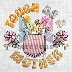 Tough As A Mother Floral Embroidery Design