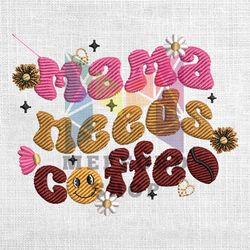 Mama Needs Coffe Floral Embroidery Design
