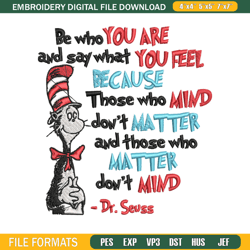 be who you are and say what you feel embroidery design, dr seuss embroidery, embroidery file477