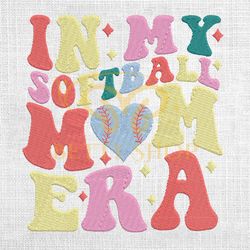In My Softball Mom Era Glitter Mother Day Embroidery