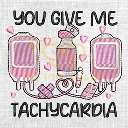 You Give Me Tachycardia Nurse Valentine Embroidery