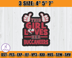 This Girl Loves Her Buccaneers Embroidery, Tampa Bay Buccaneers Logo Embroidery, NFL Sport, Embroidery Design files