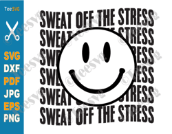 Sweat Off The Stress SVG PNG, Mental Health SVG, Motivational SVG, Funny Workout SVG, Fitness SVG, Gym SVG, Yoga SVG, Pe