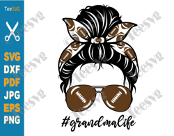 Football Grandma SVG PNG Messy Bun Grandma Life Granny Shirt Designs Sunglasses Headband Decal Sublimation