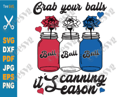 4th of July Grab Your Balls Its Canning Season SVG PNG Sublimation Canning Fourth of July 2021 American Flag America Bal