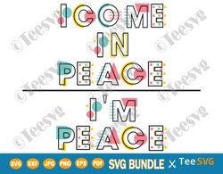 I'm Peace SVG I Come In Peace SVG PNG Bundle Funny Matching Couple SVG Retro Wedding Cut Files