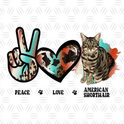 Peace Love American Shorthair Cowhide Png