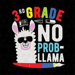 3rd grade no probllama,3rd grade svg,3rd grade shirt, 3rd grade gift,llama svg, llama gift,llama back to school,prollama