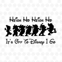 7 Dwarfs Heigh Ho It's Off To Disney I Go SVG
