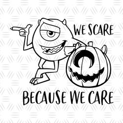We Scare Because We Care SVG Cricut File