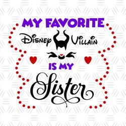 My Favorite Disney Villain Is My Sister SVG
