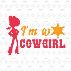 I'm A Cowgirl Jessie Toy Story SVG