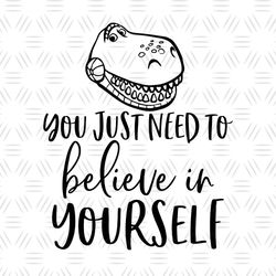 You Just Need To Believe In Your Self SVG