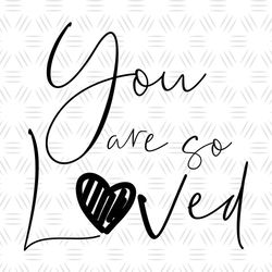You Are So Loved Love Harry Potter SVG Cut File