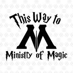 This Way To Ministry Of Magic Harry Potter Movie SVG
