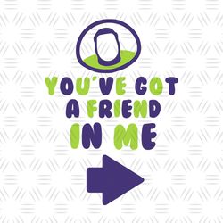 You Ve Got A Friend In Me Toy Story Buzz Lightyear SVG