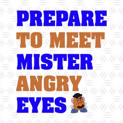 Prepare To Meet Mister Angry Eyes Mr Potato Head Toy Story SVG