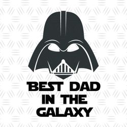 Star Wars Darth Vader Best Dad In The Galaxy Silhouette SVG