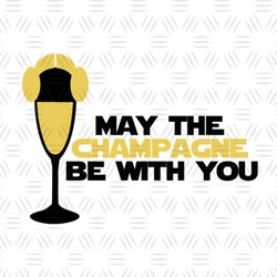 May The Champagne Be With You Star Wars Wine SVG