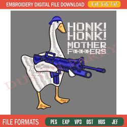 honk honk mother f**kers gang silly goose embroidery