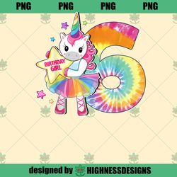 6th Birthday Unicorn Shirt Gift for Girls Age 6 Tie Dye Tee PNG Download
