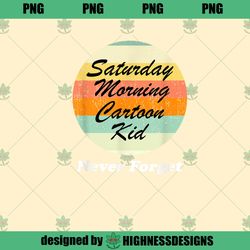 Retro Never Forget Vintage Cartoon Saturday Morning Kid PNG Download