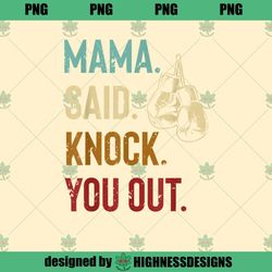 Boxing Kickboxing Mama Said Knock You Out PNG Download