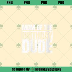 Womens Mom of the Birthday Dude Mothers Day Proud Mom of Boys  PNG Download