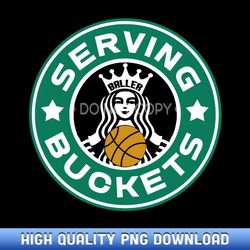 girls basketball funny logo serving buckets great n - limited edition sublimation png downloads