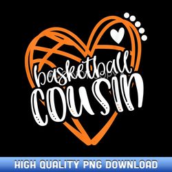 womens girls basketball cousin heart distressed - professional grade sublimation pngs