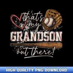 that's my grandson out there baseball grandma - exclusive release sublimation files